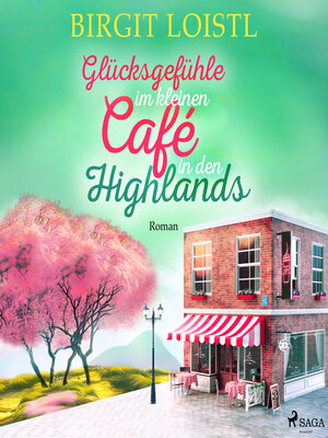 cover image of Glücksgefühle im kleinen Café in den Highlands (Große Gefühle in Schottland 3)